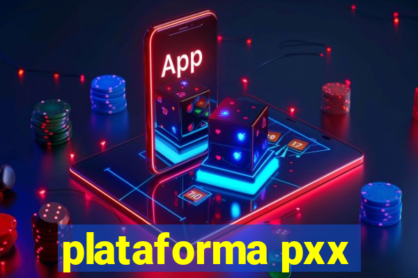 plataforma pxx